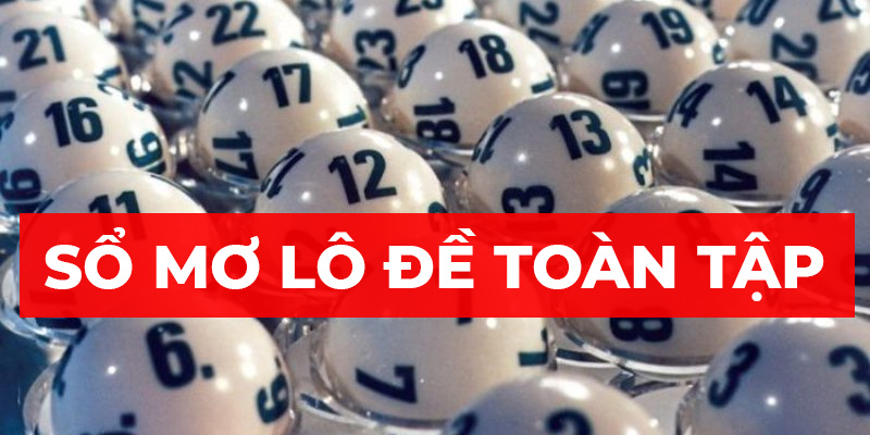 Sổ Mơ Lô Đề Toàn Tập - Hướng Dẫn Chi Tiết Cách Chọn Số 2 Sổ mơ trở thành một cách chơi rất quan trọng cho ai đam mê lô đề